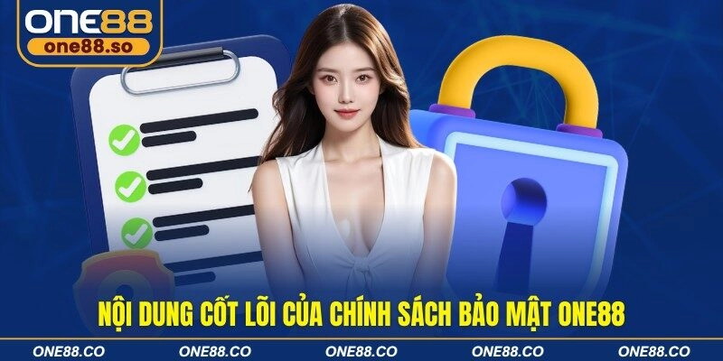 Nội dung cốt lõi của chính sách bảo mật ONE88