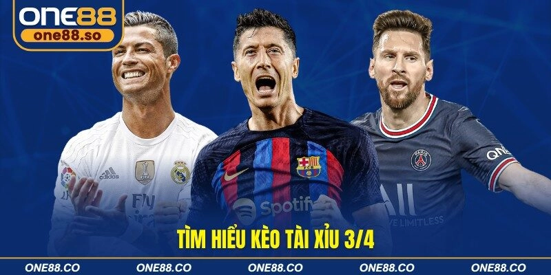 Tìm hiểu kèo tài xỉu 3/4